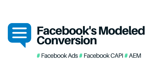 Mengenai Hilangnya Data Breakdown di Facebook Ads Manager, AEM, Facebook CAPI, dan Facebook’s Modeled Conversion